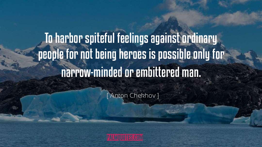 Being A Hero quotes by Anton Chekhov
