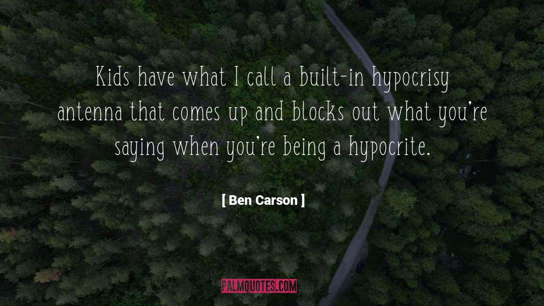 Being A Hypocrite quotes by Ben Carson