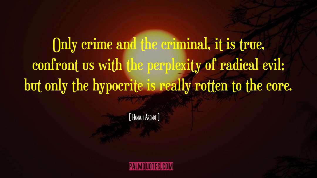 Being A Hypocrite quotes by Hannah Arendt