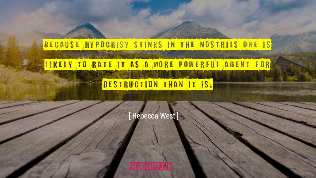 Being A Hypocrite quotes by Rebecca West