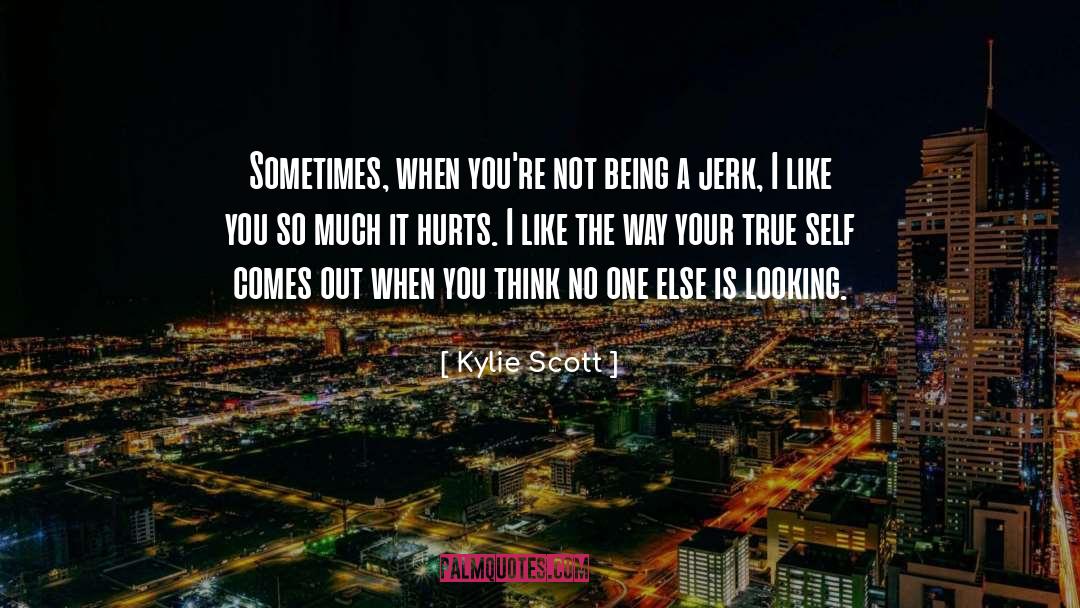 Being A Jerk quotes by Kylie Scott