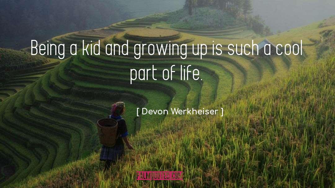 Being A Kid quotes by Devon Werkheiser