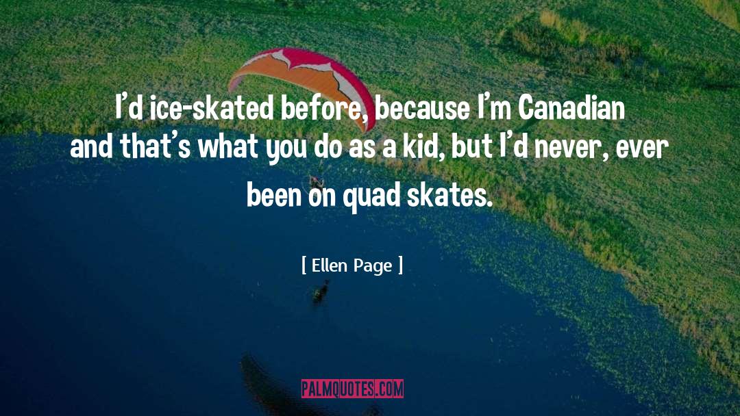 Being A Kid quotes by Ellen Page