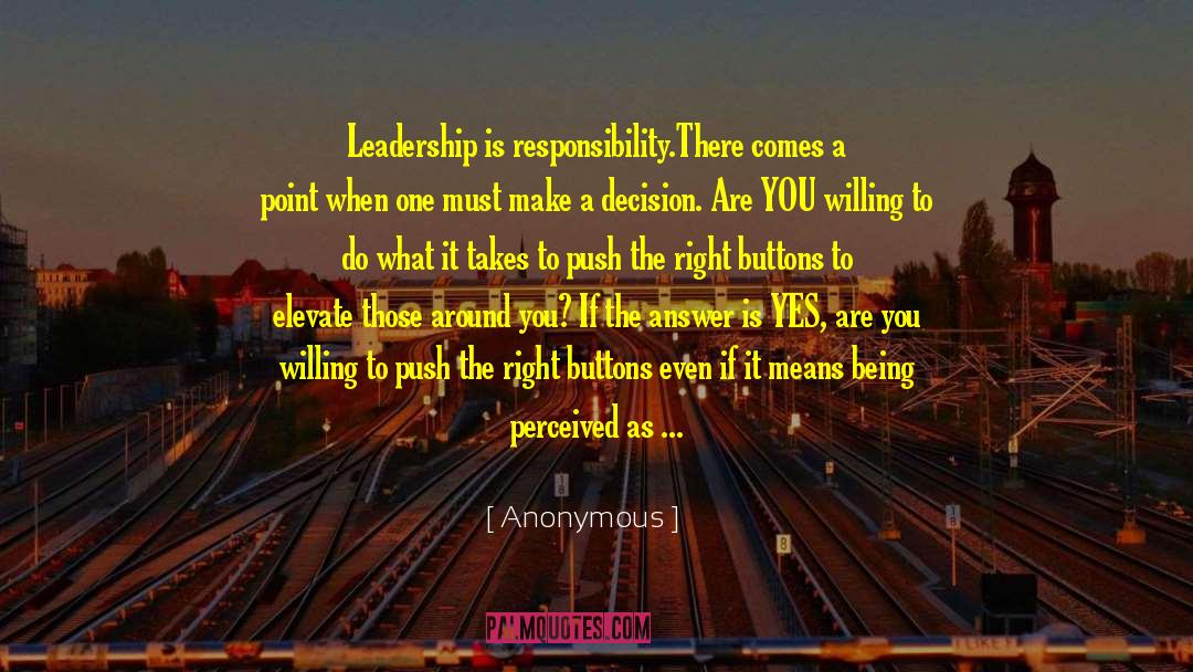 Being A Leader quotes by Anonymous