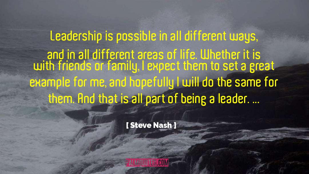 Being A Leader quotes by Steve Nash