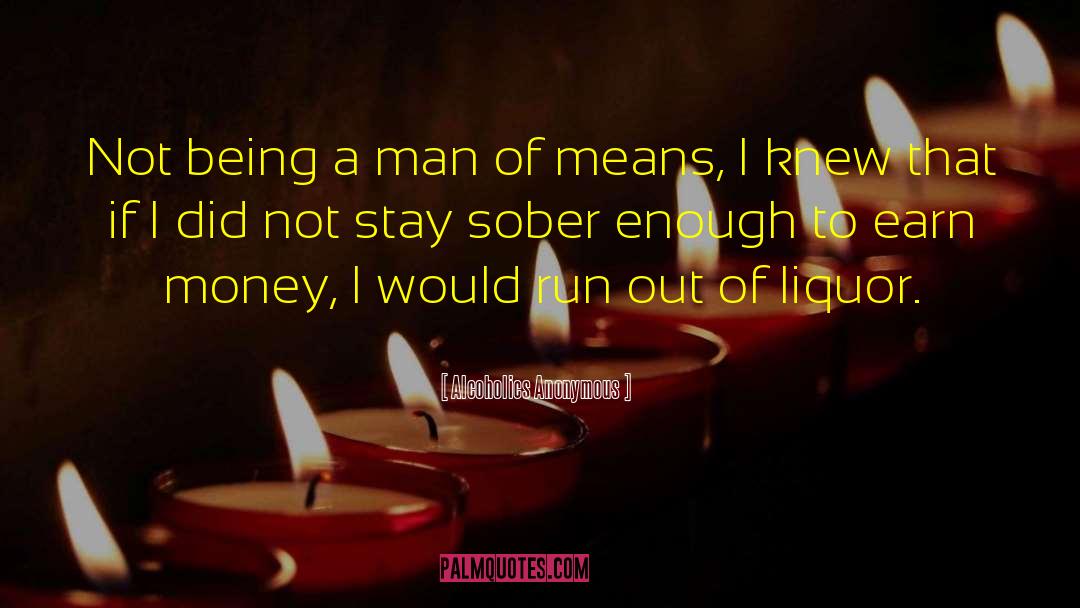 Being A Man quotes by Alcoholics Anonymous