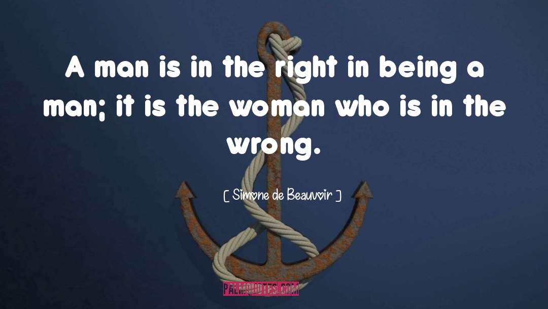 Being A Man quotes by Simone De Beauvoir