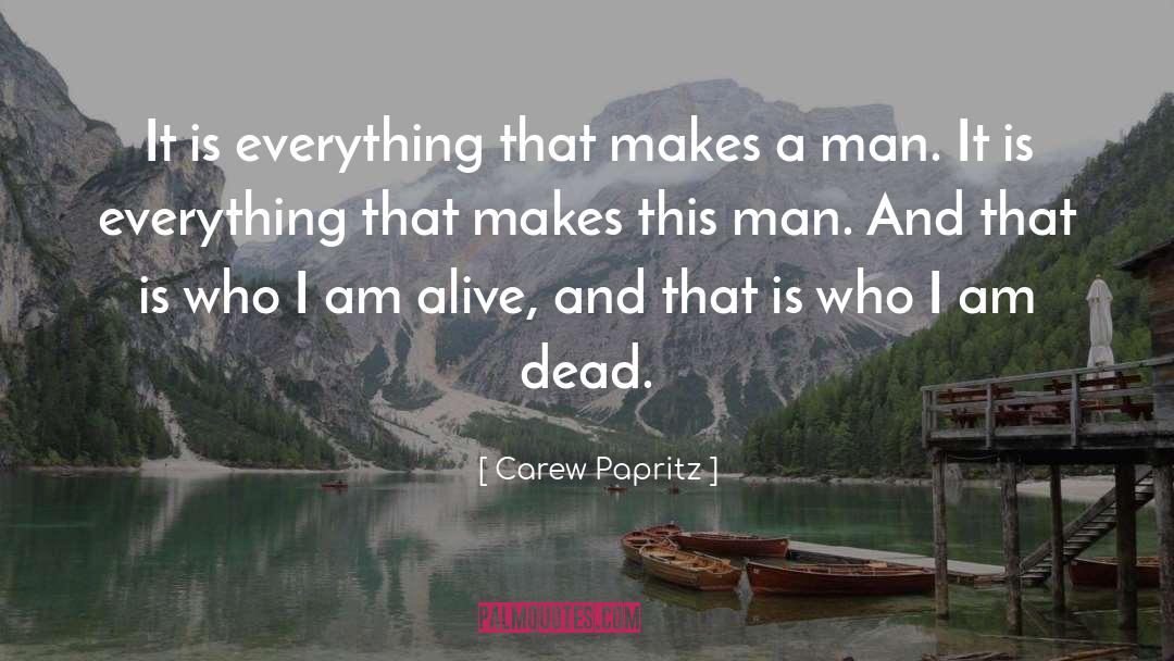 Being A Man quotes by Carew Papritz