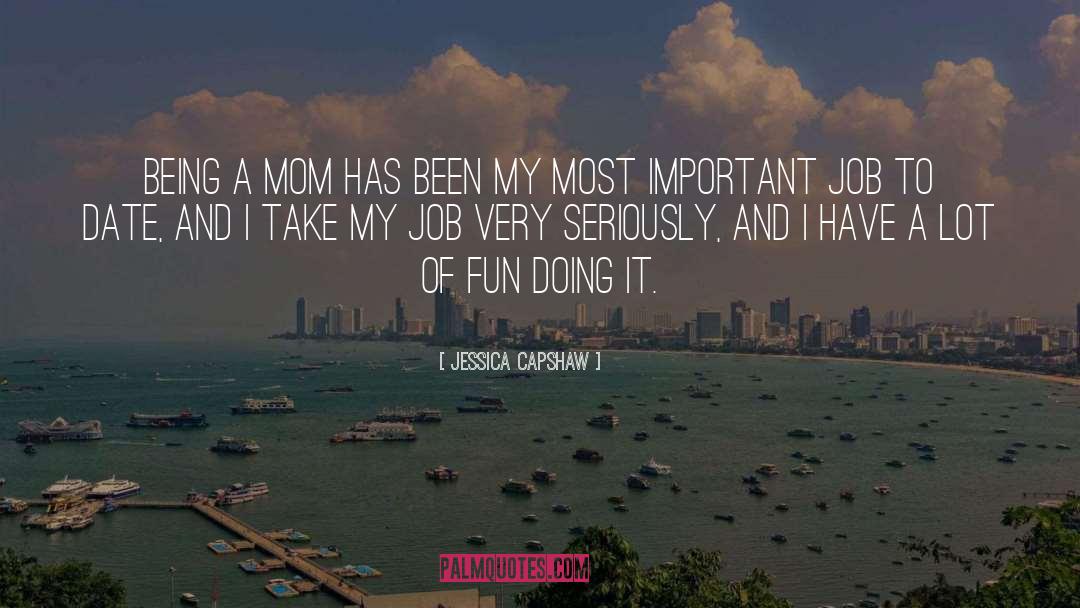 Being A Mom quotes by Jessica Capshaw