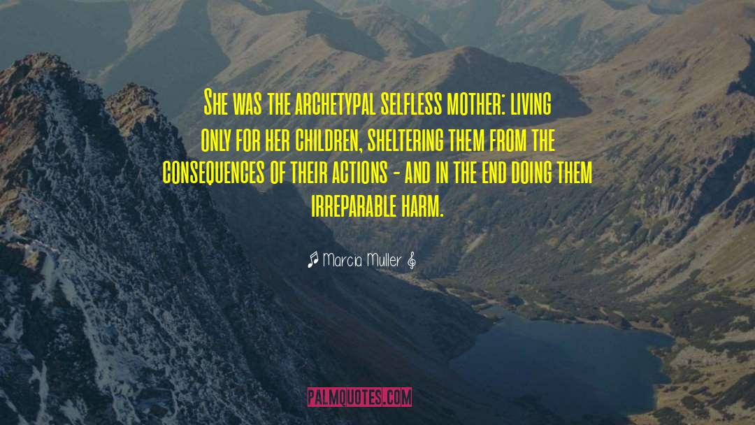 Being A Mom quotes by Marcia Muller