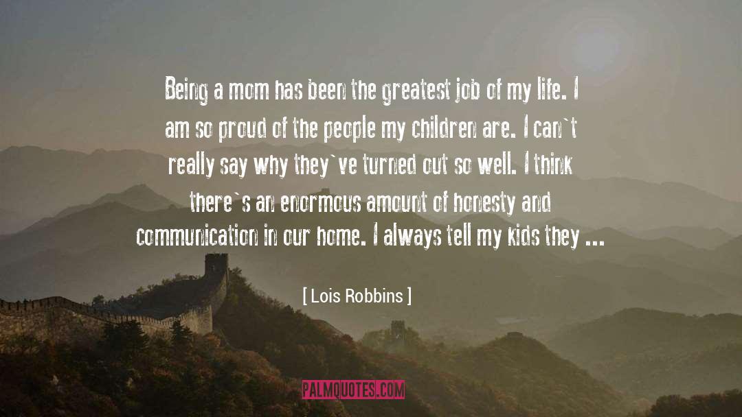 Being A Mom quotes by Lois Robbins