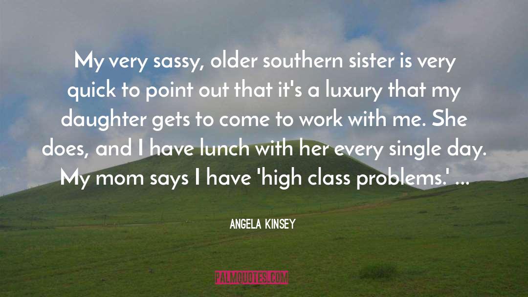 Being A Mom To A Daughter quotes by Angela Kinsey
