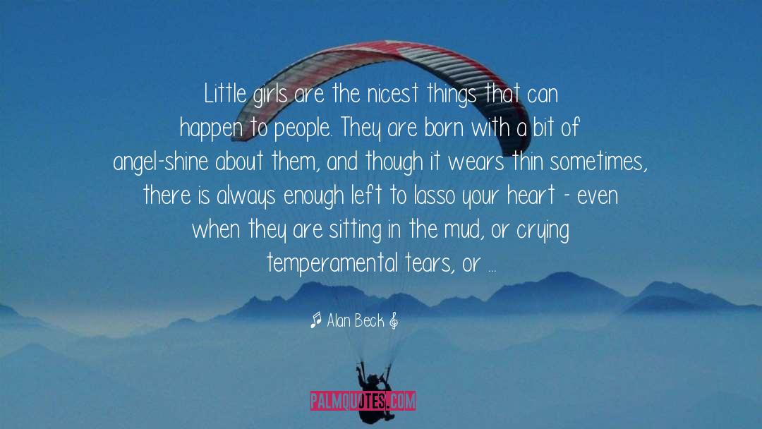 Being A Mom To A Daughter quotes by Alan Beck