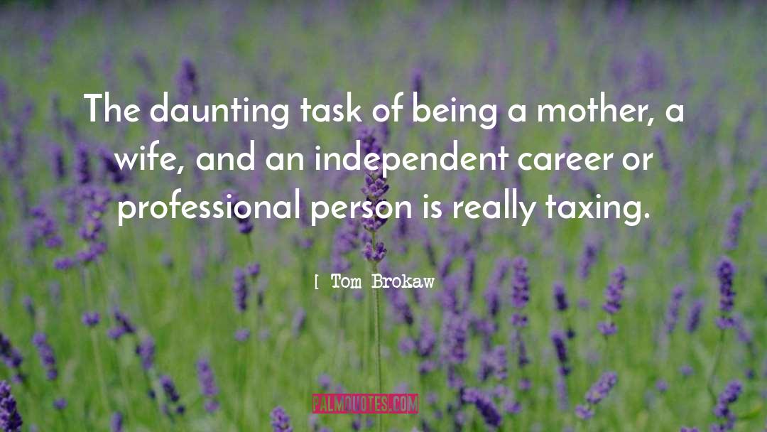 Being A Mother quotes by Tom Brokaw