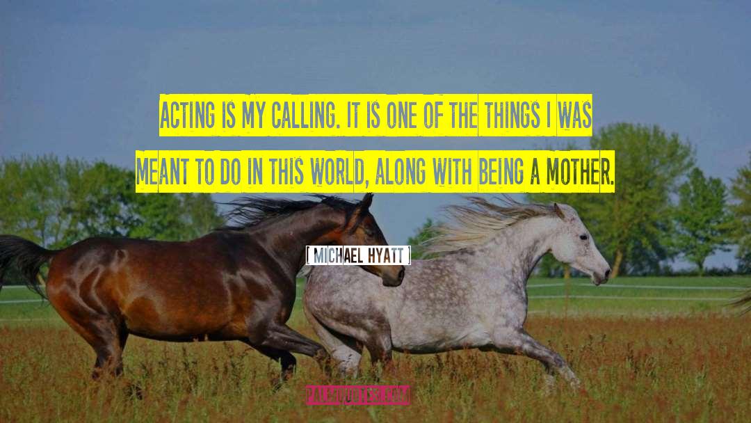 Being A Mother quotes by Michael Hyatt