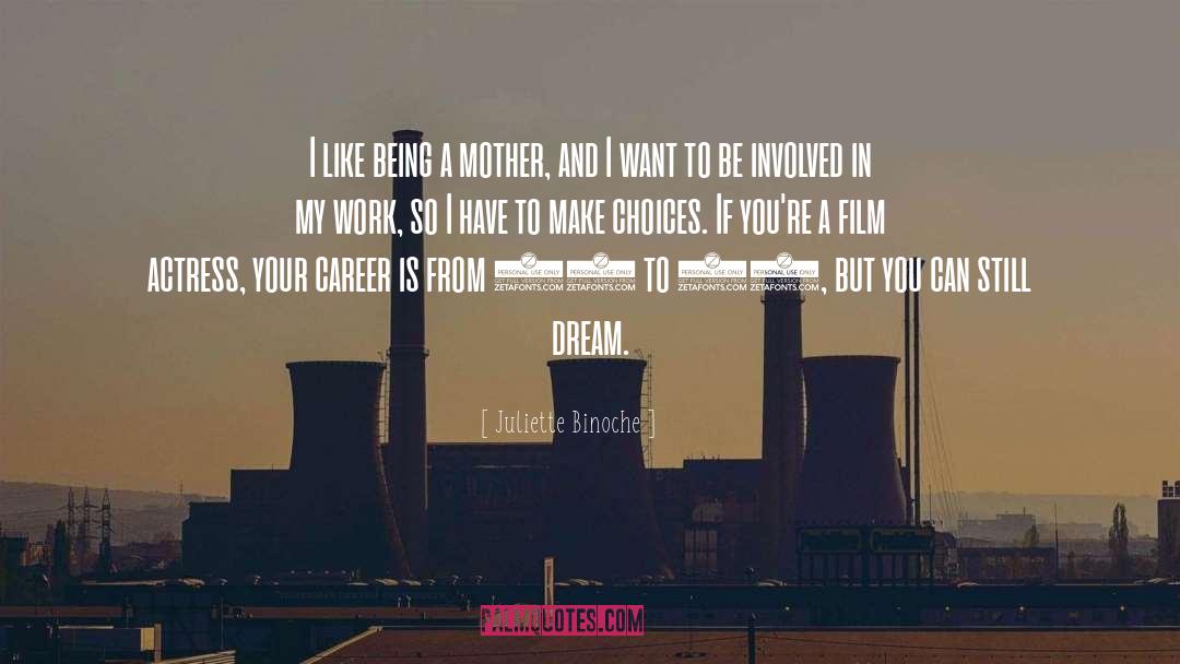 Being A Mother quotes by Juliette Binoche