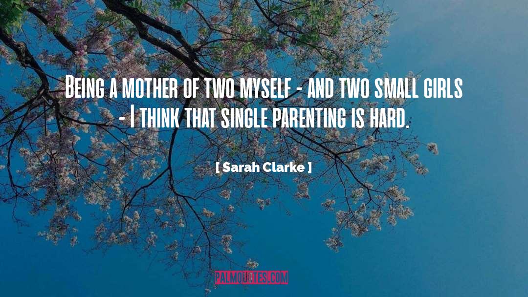 Being A Mother quotes by Sarah Clarke