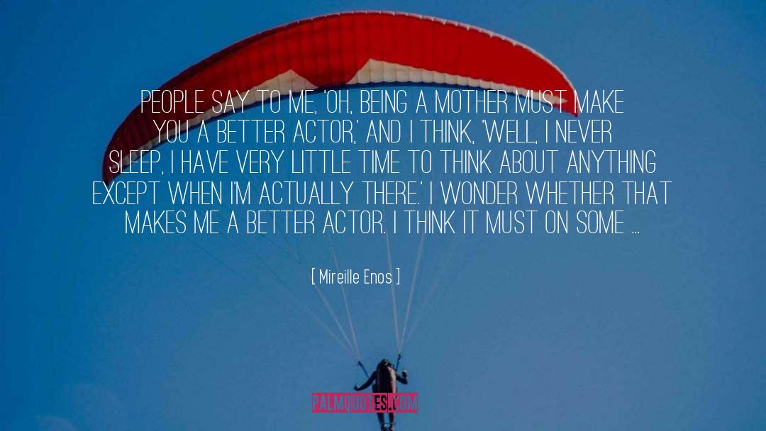 Being A Mother quotes by Mireille Enos