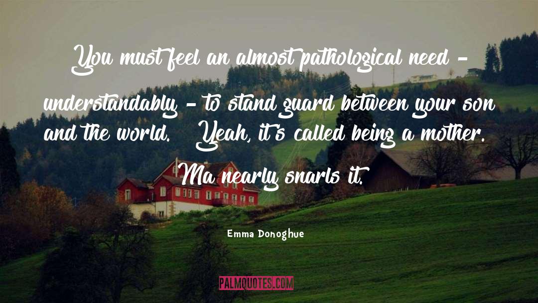 Being A Mother quotes by Emma Donoghue