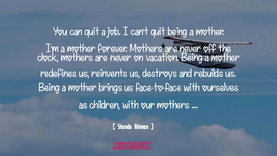 Being A Mother quotes by Shonda Rhimes