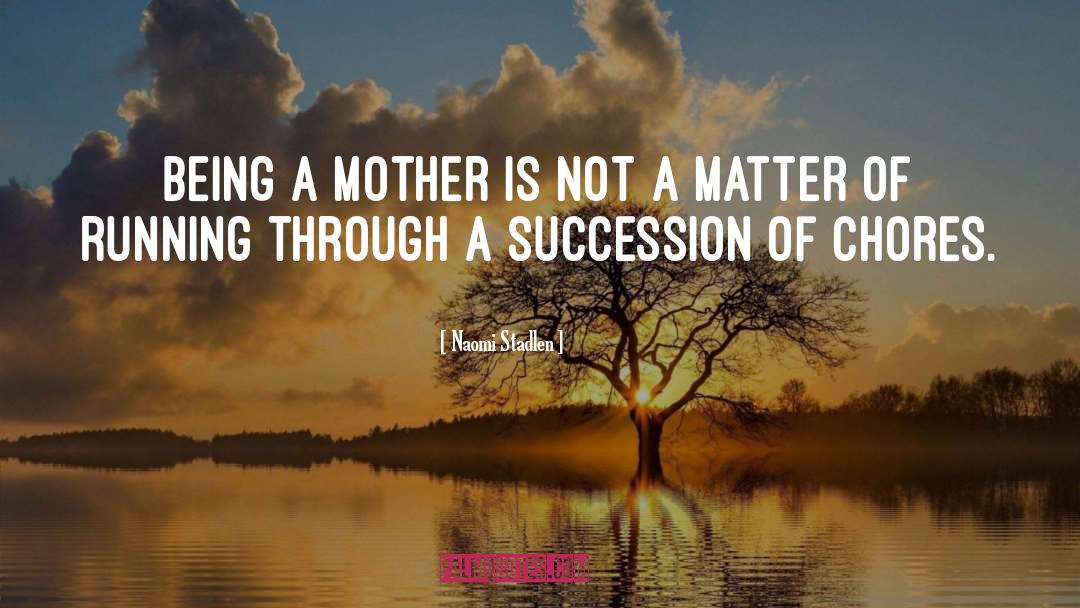 Being A Mother quotes by Naomi Stadlen