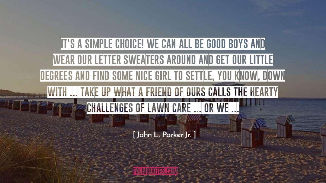 Being A Nice Guy quotes by John L. Parker Jr.