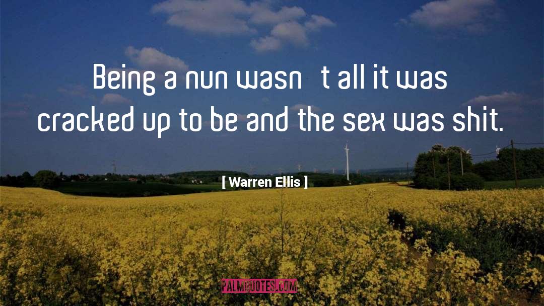 Being A Nun quotes by Warren Ellis