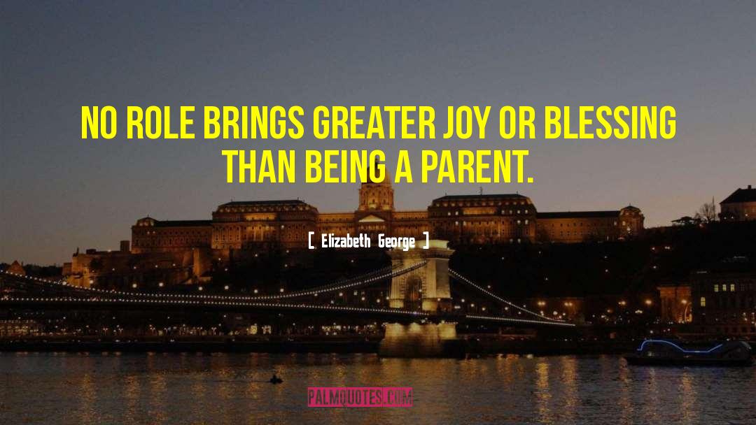 Being A Parent quotes by Elizabeth George