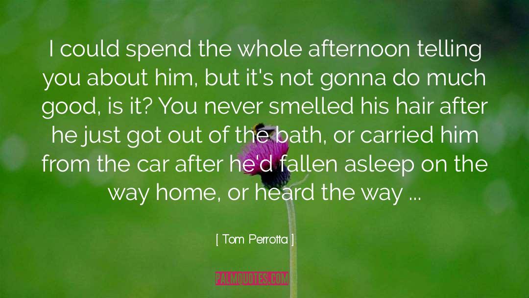 Being A Parent quotes by Tom Perrotta