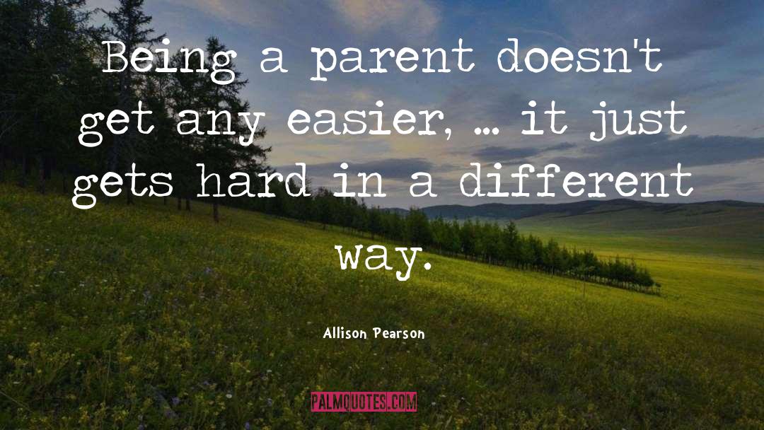 Being A Parent quotes by Allison Pearson