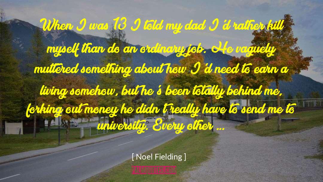 Being A Parent quotes by Noel Fielding