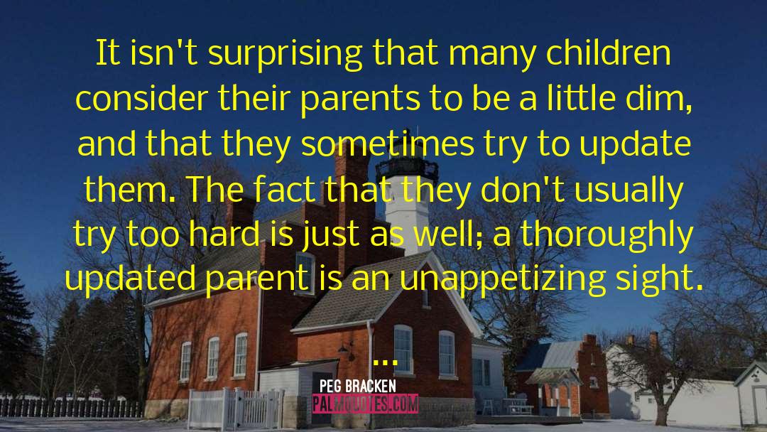 Being A Parent quotes by Peg Bracken