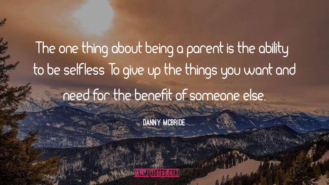 Being A Parent quotes by Danny McBride