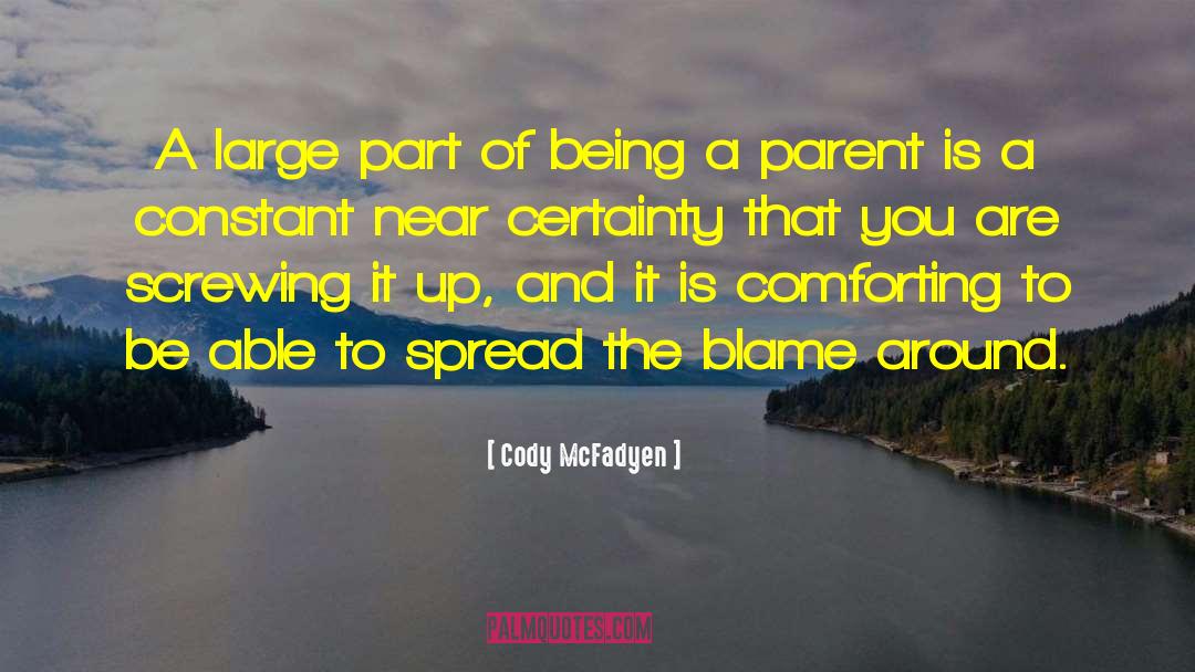 Being A Parent quotes by Cody McFadyen