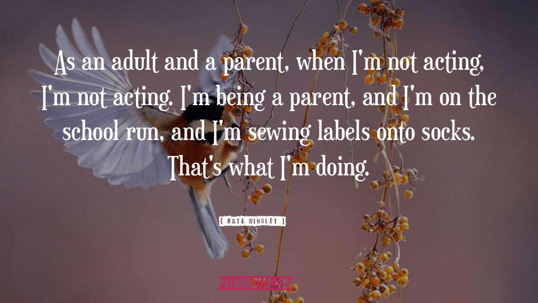 Being A Parent quotes by Kate Winslet