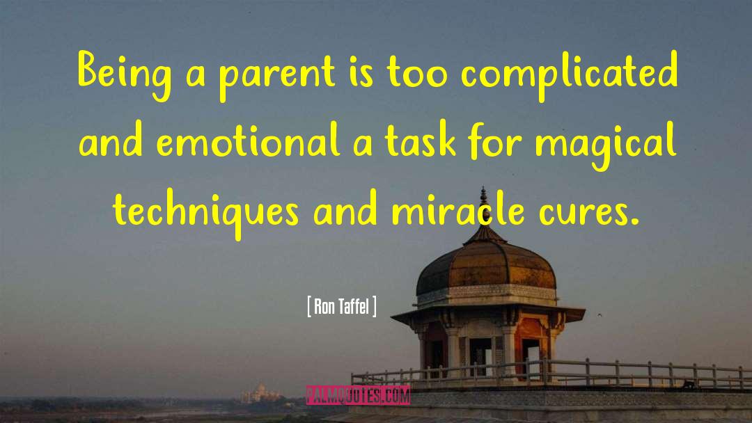Being A Parent quotes by Ron Taffel