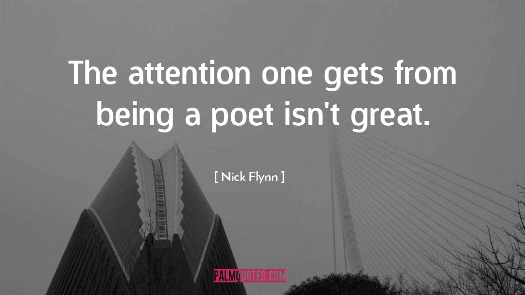 Being A Poet quotes by Nick Flynn