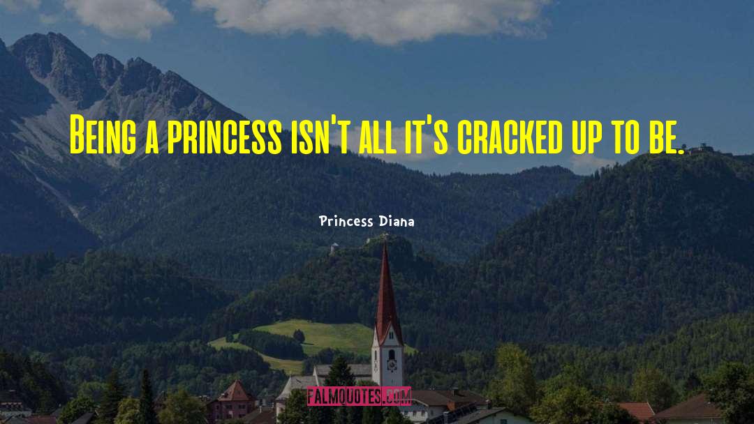 Being A Princess quotes by Princess Diana