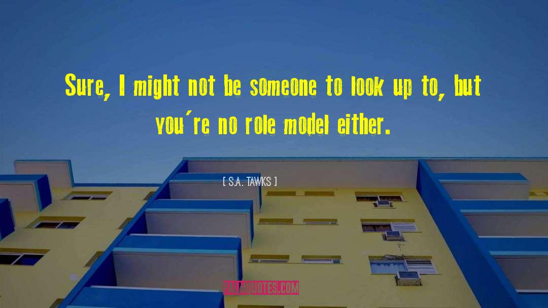 Being A Role Model quotes by S.A. Tawks
