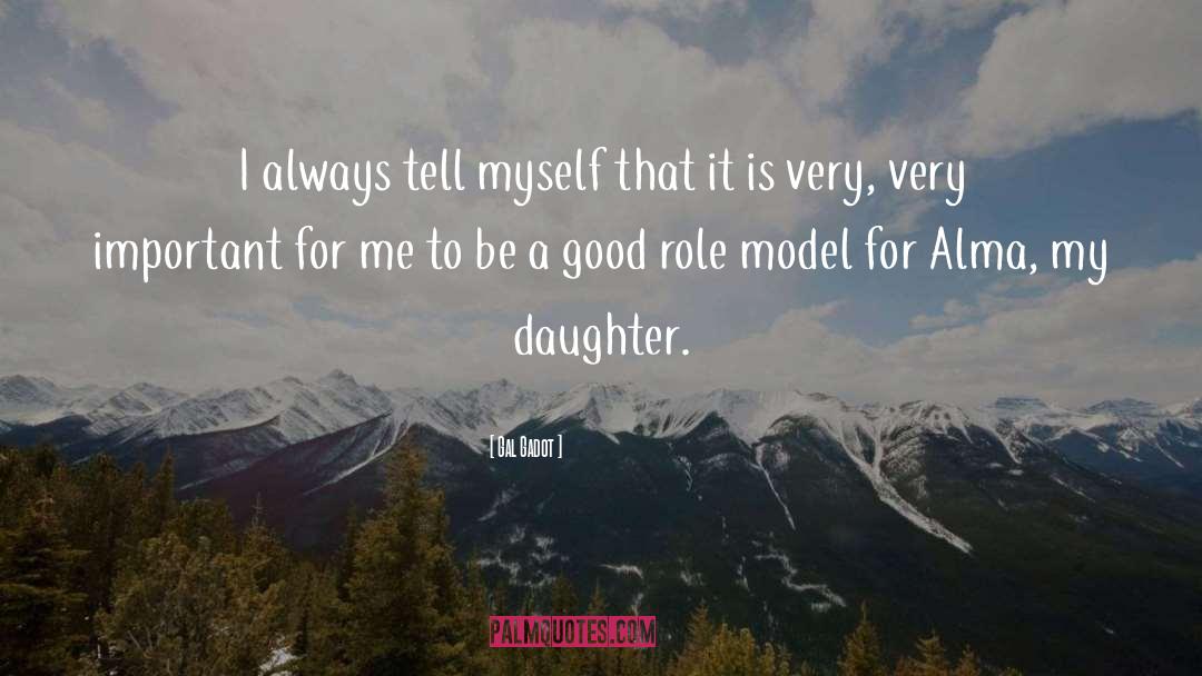 Being A Role Model quotes by Gal Gadot