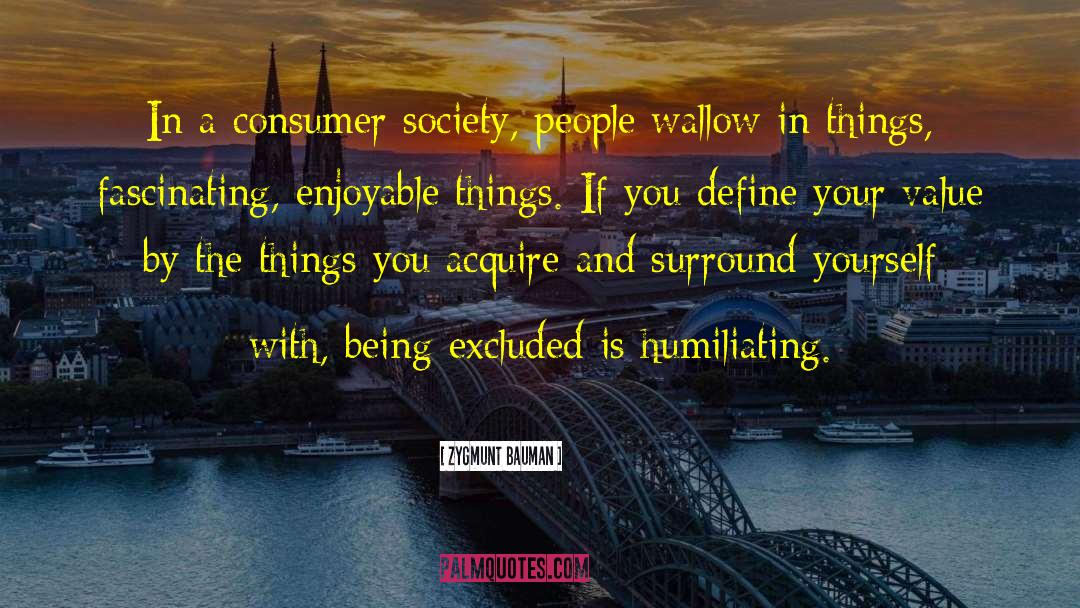 Being A Smart Consumer quotes by Zygmunt Bauman