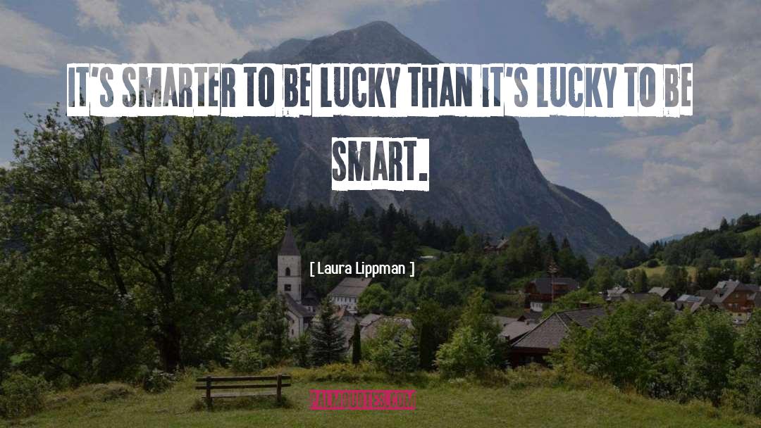 Being A Smart Consumer quotes by Laura Lippman