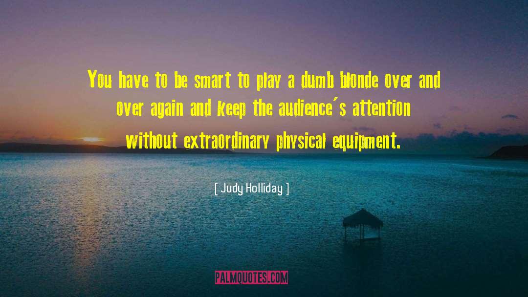 Being A Smart Consumer quotes by Judy Holliday