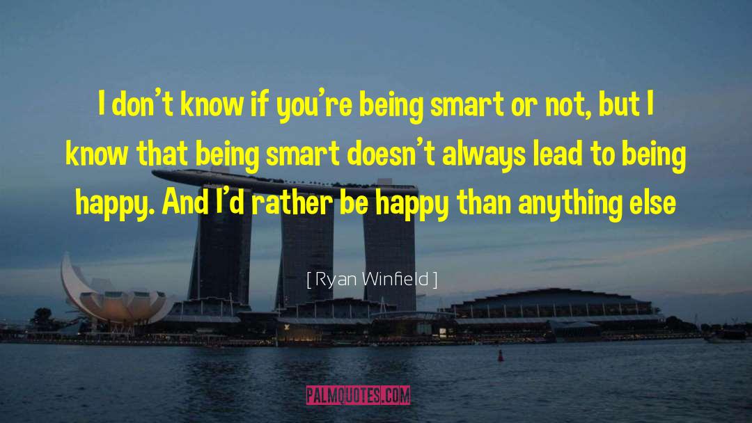 Being A Smart Consumer quotes by Ryan Winfield