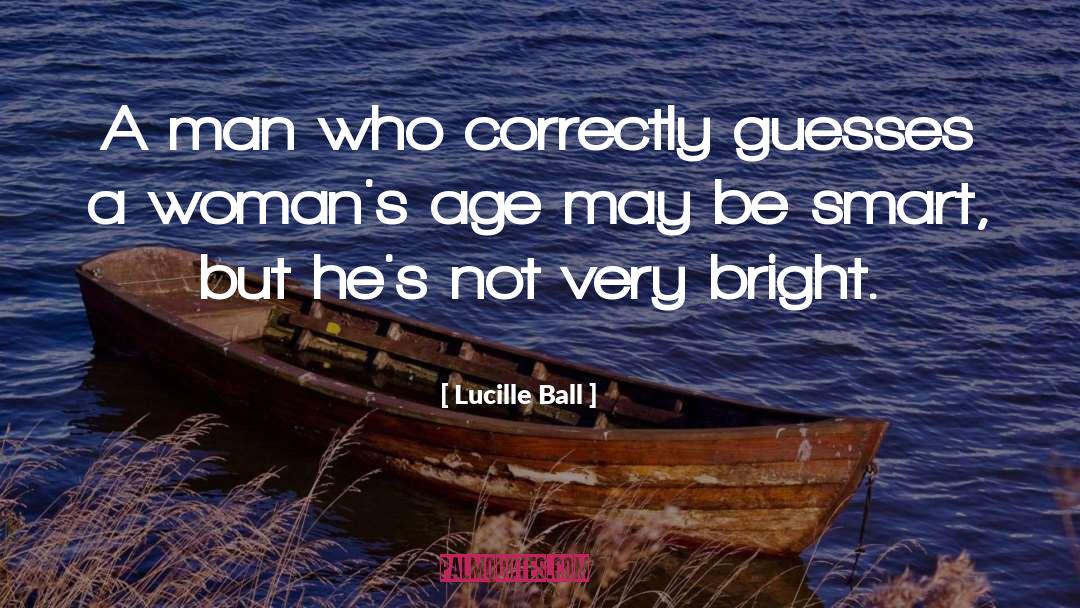 Being A Smart Consumer quotes by Lucille Ball