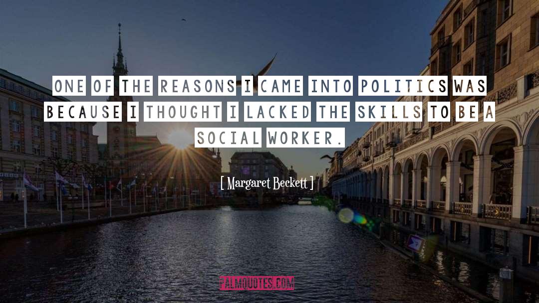 Being A Social Worker Quote quotes by Margaret Beckett