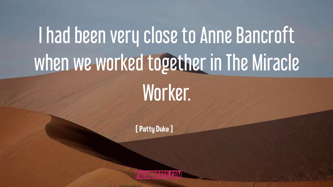 Being A Social Worker Quote quotes by Patty Duke