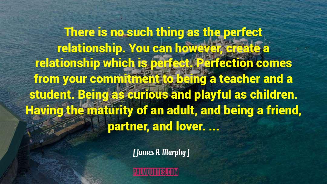 Being A Teacher quotes by James A. Murphy