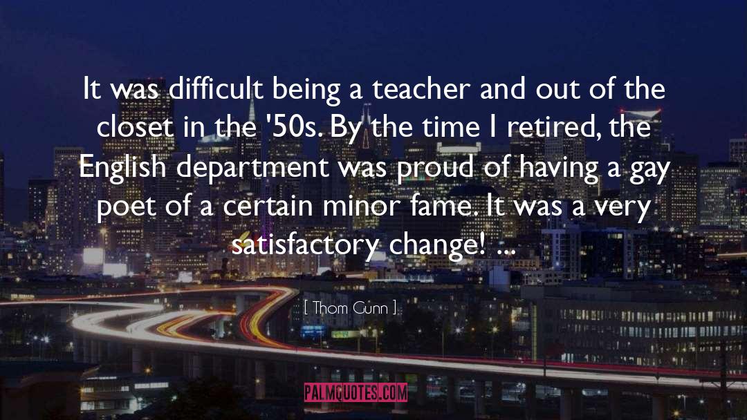 Being A Teacher quotes by Thom Gunn