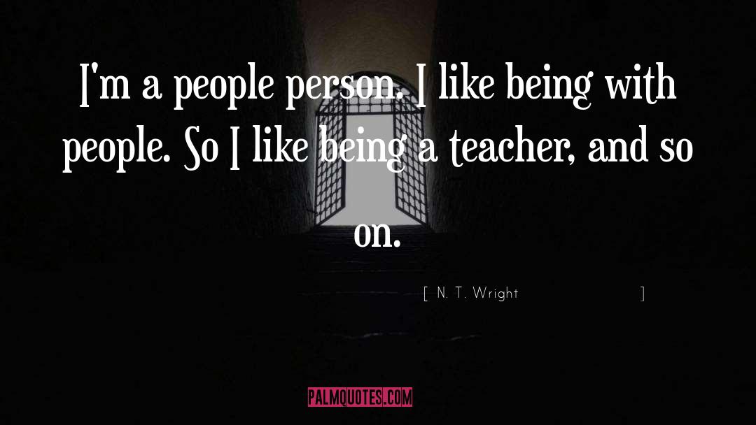 Being A Teacher quotes by N. T. Wright